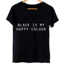 Black Is My Happy Color Letter Women Men Black O Neck Cotton T Shirts Printing Tee Black Tops Lady T-shirt EF8